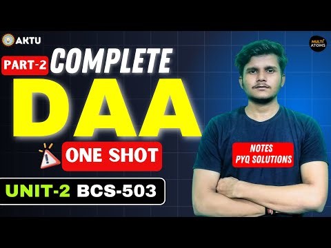 DAA | Unit-2 Part-2| One-Shot | BCS-503 | Design Analysis of Algorithm Aktu | Aktu Exams | DAA 3rd