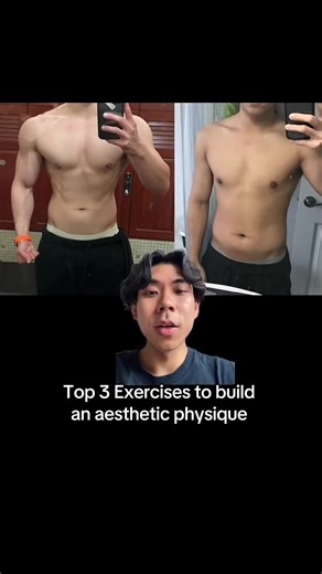 Top 3 Exercises for Building an Aesthetic Physique
