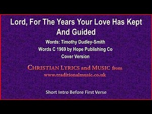 Lord For The Years Your Love Has Kept And Guided - Hymn Lyrics & Music
