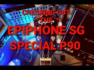 Checking Out The Epiphone SG Special P90