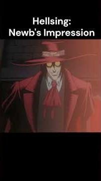 A Newb's Impression of Hellsing