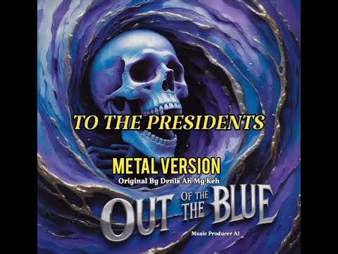 To The Presidents (Metal Version)
