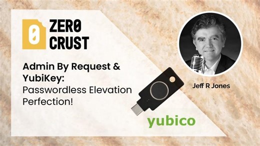 Admin By Request YubiKey: Passwordless Elevation Perfection! | Jeff Jones