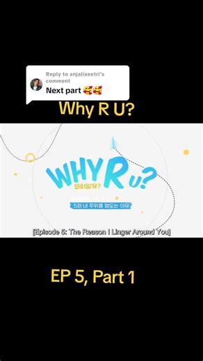 Why R U The Series - Episode 5, Part 1 Recap