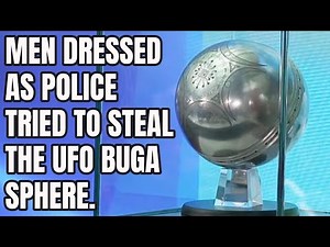 Steven Greer reveals that men dressed as police tired to steal the UFO known as BUGA SPHERE.