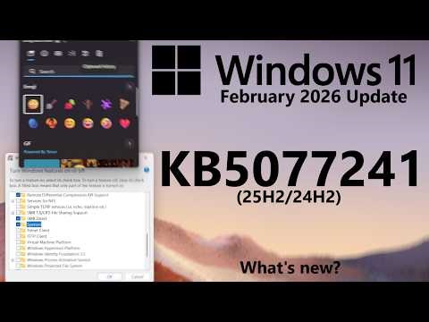 Windows 11 February 2026 Update (KB5077241): What's New?