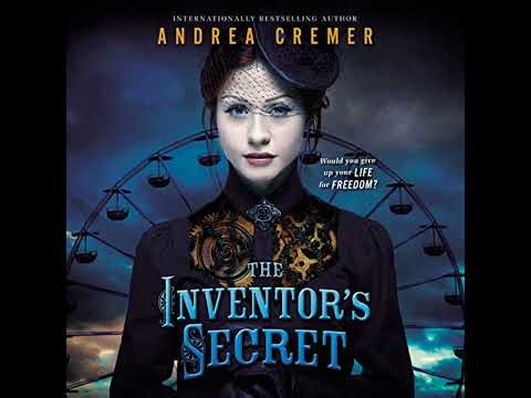 Inventor's Secret by Andrea Cremer | Full Audiobook