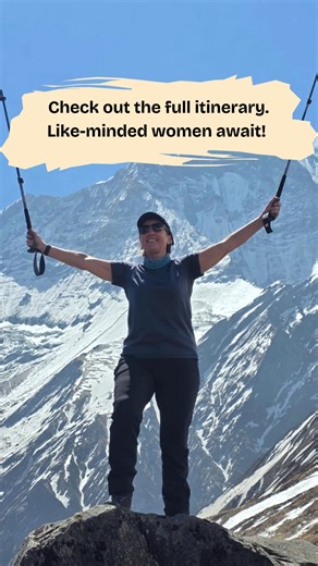 There’s only one thing that can top that amazing feeling of reaching the 4,120 metres high Annapurna Base Camp. It’s spending these fifty three hours of trekking with your group of fearless women! Annapurna Base Camp  19 October - 7 November $3,722 AUD pp twin share ($186 per day) Check out the full itinerary below – the part after the trek might surprise you! | Camino Women | Facebook