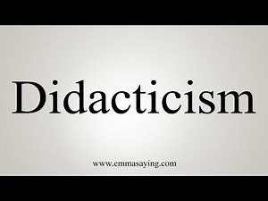 How To Say Didacticism