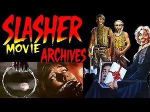 DO YOU LOVE SLASHER FILMS | Slasher Movie Archives