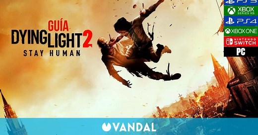 Guía Dying Light 2, trucos, consejos y secretos - Vandal