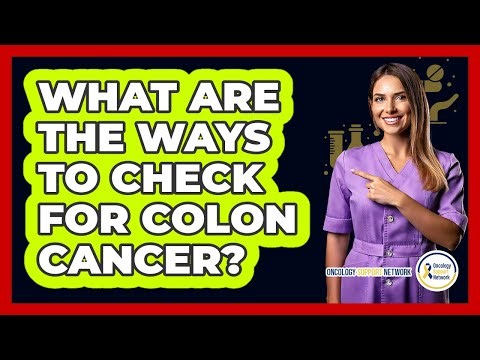 What Are The Ways To Check For Colon Cancer?
