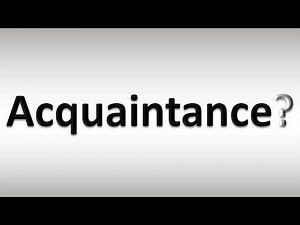 How to Pronounce Acquaintance