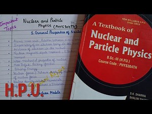 Nuclear and Particle Physics Important Topics | PHYS304TH | B.Sc. 3rd Year | H.P.U.