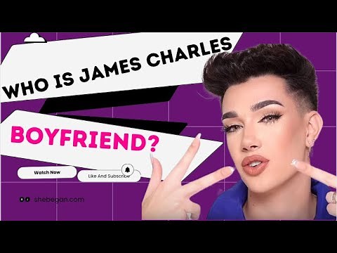 Who Is James Charles Dating? | Does He Have a Boyfriend? #jamescharles