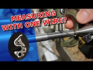 Can You Measure Threads With Only One Wire?