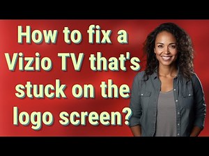 How to fix a Vizio TV that's stuck on the logo screen?