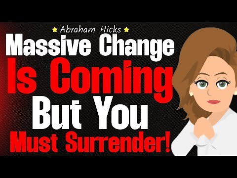 Surrender and Trust the Universe for Massive Change!🎈 Abraham Hicks 2024