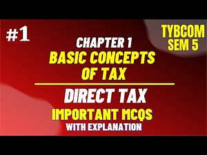 #1 MCQ for TYBCOM SEM 5 - Direct Tax | Chapter 1 - Basic Concepts