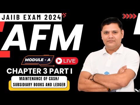 JAIIB 2024 | AFM Chapter 3 Part I | Maintenance of Cash, Subsidiary Books & Ledger