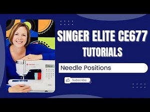 Singer Elite CE677 How to Move Needle Positions
