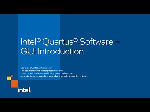 Intel® Quartus® Software – GUI Introduction - Part 1 of 6