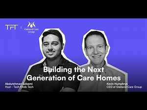 Building the Next Generation of Care Homes - ft. Kevin Humphrys | TechFindsTech