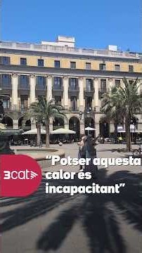"Potser aquesta calor és incapacitant"