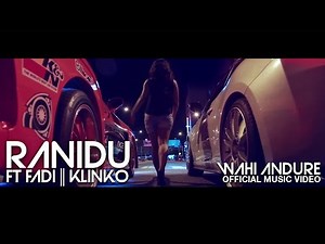 Ranidu Ft.FADI || KLINKO - Wahi Andure ( Official Music Video - HD )