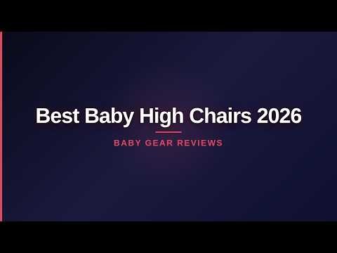 Best Baby High Chairs 2026 - Top 5 Picks (From $20 to $400!)