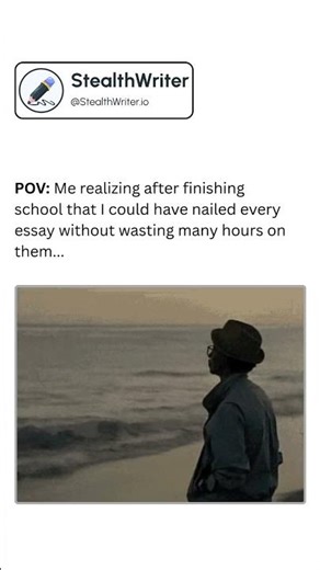 Me Realizing I Could’ve Aced Essays in Half the Time 😂 | StealthWriter.io