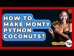 How To Make Monty Python Coconuts? - The Comedy Reel