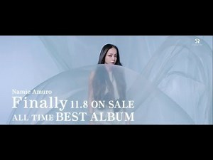 NAMIE AMURO ALL TIME BEST ALBUM「Finally」Teaser FINAL