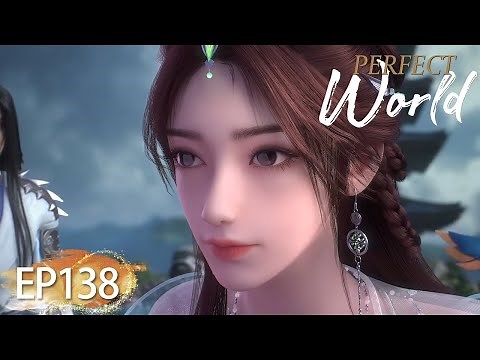 ✨Perfect World EP 138 [MULTI SUB]