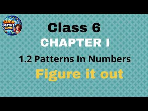 Class 6 Maths Chapter 1 | Patterns in Mathematics |Patterns In Numbers fig out/NCERT /English/Ganita
