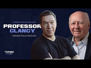 Prof Robert Clancy AM - Topher Field Podcast