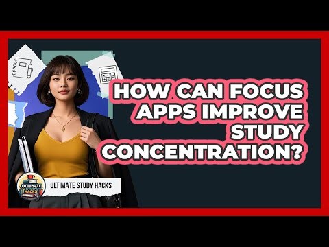 How Can Focus Apps Improve Study Concentration?