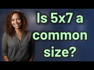 Is 5x7 a common size?