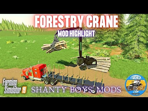 FORESTRY CRANE - Mod Highlight - Shanty Boys' Mods - Farming Simulator 19