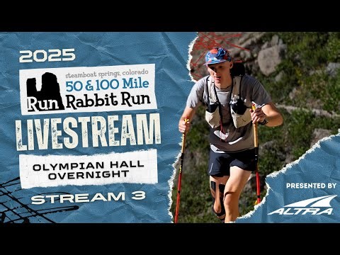 2025 Run Rabbit Run 100 Livestream | Olympian Hall Overnight | Stream 3 Presented by Altra