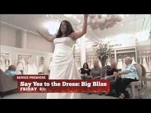 Say Yes to the Dress: Big Bliss Promo