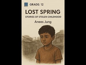 Lost SpringLost Spring Class 12 English | Overview, Explanation, Theme | Anees Jung | CBSE Flamingo