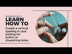 How to create a vertical opening in your knitting for button or drawstring holes