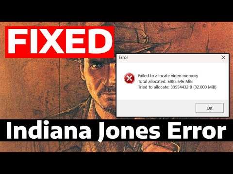 How To Fix Indiana Jones and the Great Circle Failed to Allocate Video Memory Error