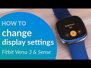 Change brightness and screen timeout of your Fitbit Versa 3 or Sense smartwatch