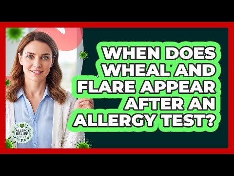 When Does Wheal And Flare Appear After An Allergy Test?