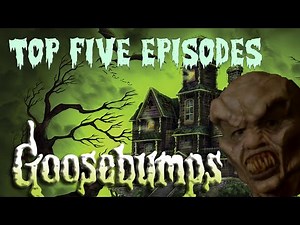 Top 5 Episodes of Goosebumps