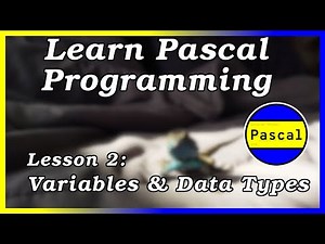Variables & Data Types - Pascal Tutorial (Part 2)