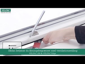 Sådan betjener du åbningsbegrænser med ventilationsstilling VELFAC 200 & VELFAC Edge