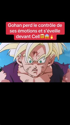 Gohan perd le contrôle de ses émotions et s’éveille devant Cell🤯😱🔥 #creatorsearchinsights #dbz #dragonball #Gohan #animemoment